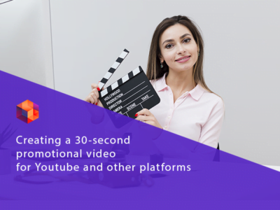 Creating a 30-second promotional video for Youtube and other platforms