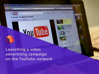 Launching a video advertising campaign on the YouTube network