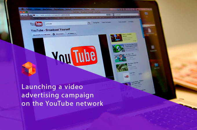 Launching a video advertising campaign on the YouTube network